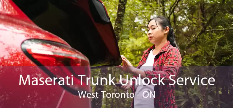 Maserati Trunk Unlock Service West Toronto - ON