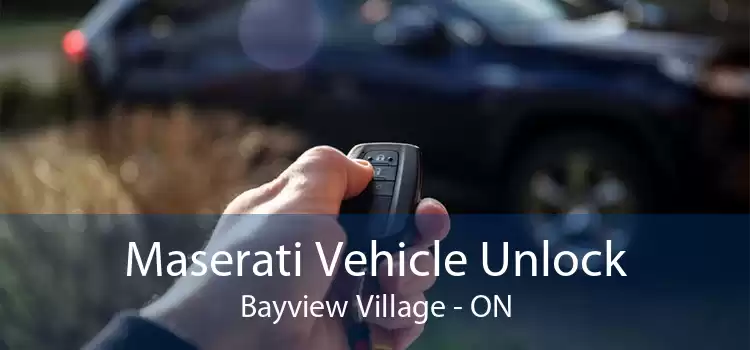 Maserati Vehicle Unlock Bayview Village - ON