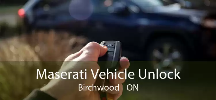 Maserati Vehicle Unlock Birchwood - ON