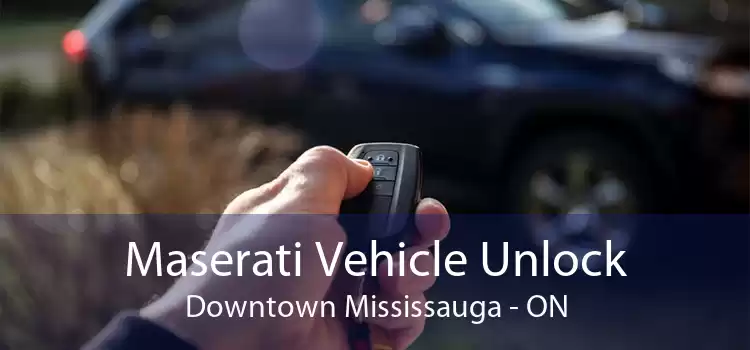 Maserati Vehicle Unlock Downtown Mississauga - ON