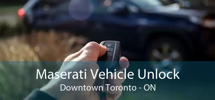 Maserati Vehicle Unlock Downtown Toronto - ON