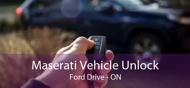 Maserati Vehicle Unlock Ford Drive - ON