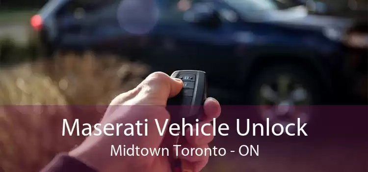 Maserati Vehicle Unlock Midtown Toronto - ON