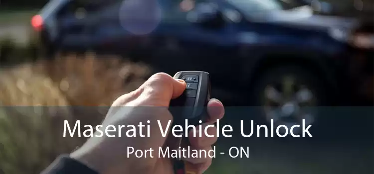 Maserati Vehicle Unlock Port Maitland - ON