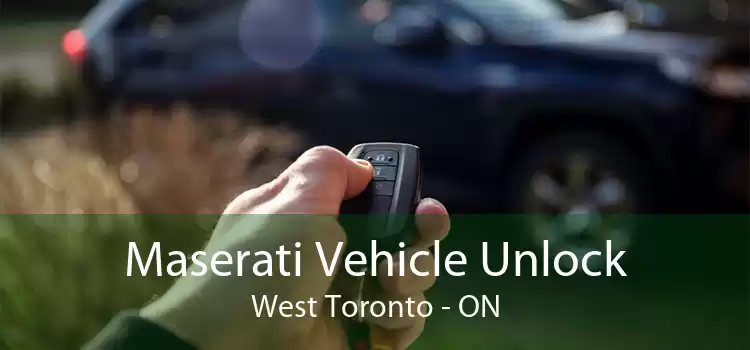 Maserati Vehicle Unlock West Toronto - ON