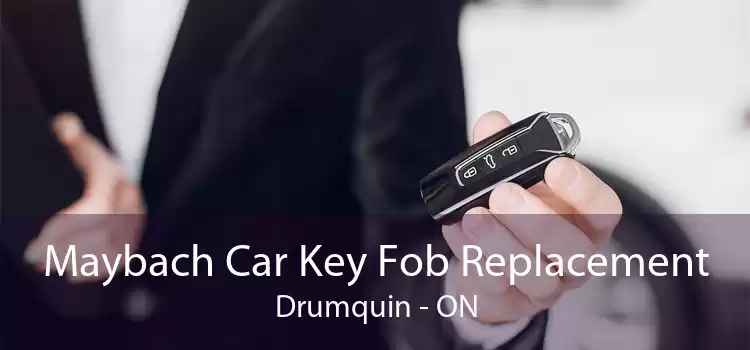 Maybach Car Key Fob Replacement Drumquin - ON
