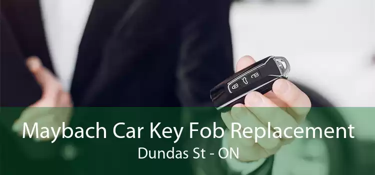 Maybach Car Key Fob Replacement Dundas St - ON