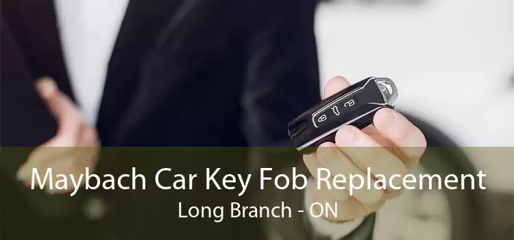 Maybach Car Key Fob Replacement Long Branch - ON