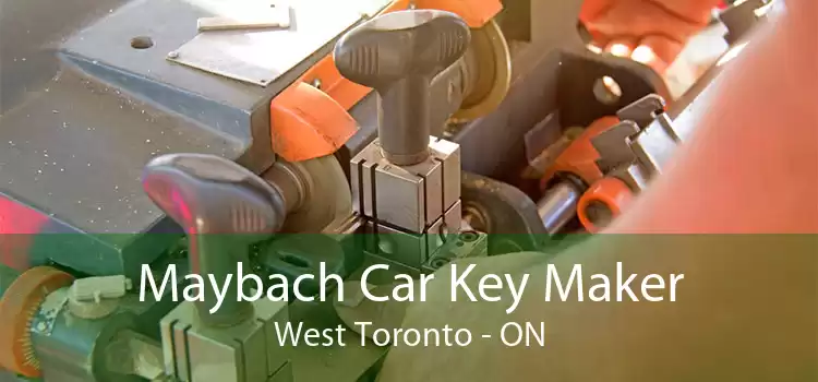 Maybach Car Key Maker West Toronto - ON
