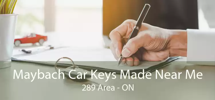Maybach Car Keys Made Near Me 289 Area - ON