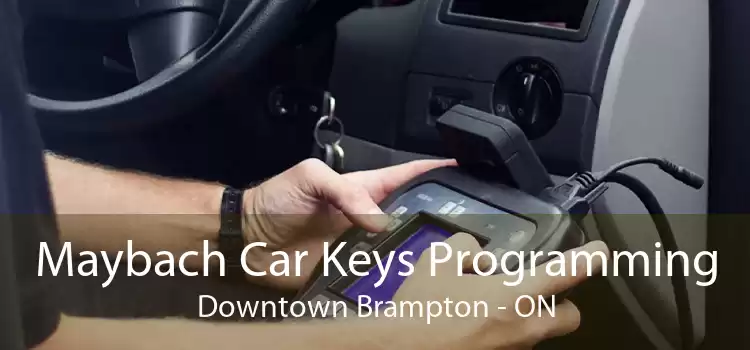 Maybach Car Keys Programming Downtown Brampton - ON