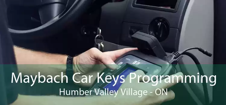 Maybach Car Keys Programming Humber Valley Village - ON