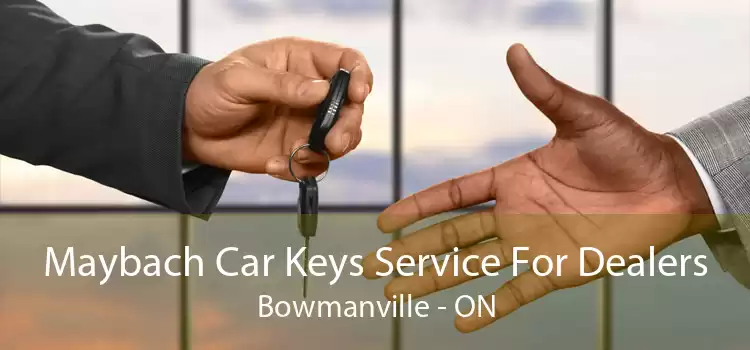 Maybach Car Keys Service For Dealers Bowmanville - ON