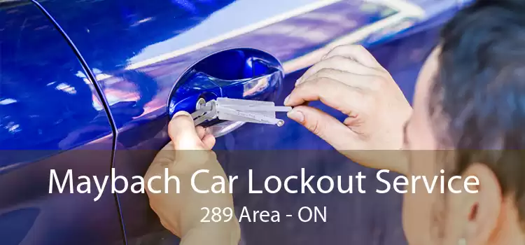 Maybach Car Lockout Service 289 Area - ON