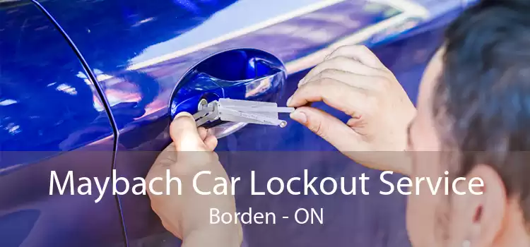 Maybach Car Lockout Service Borden - ON