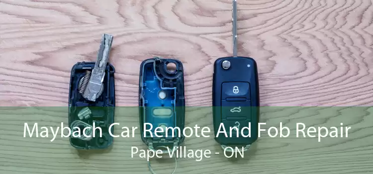 Maybach Car Remote And Fob Repair Pape Village - ON