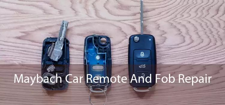 Maybach Car Remote And Fob Repair 