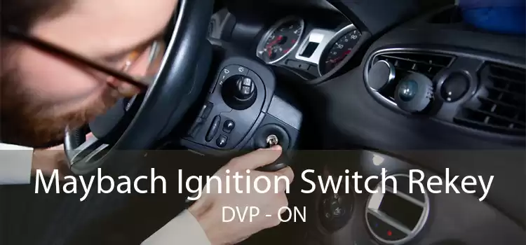 Maybach Ignition Switch Rekey DVP - ON
