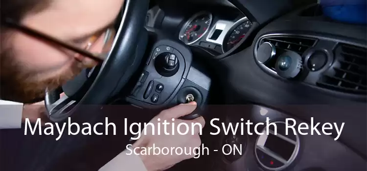 Maybach Ignition Switch Rekey Scarborough - ON