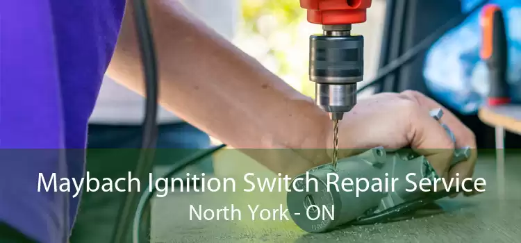 Maybach Ignition Switch Repair Service North York - ON