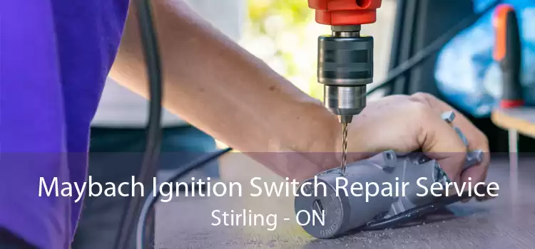 Maybach Ignition Switch Repair Service Stirling - ON