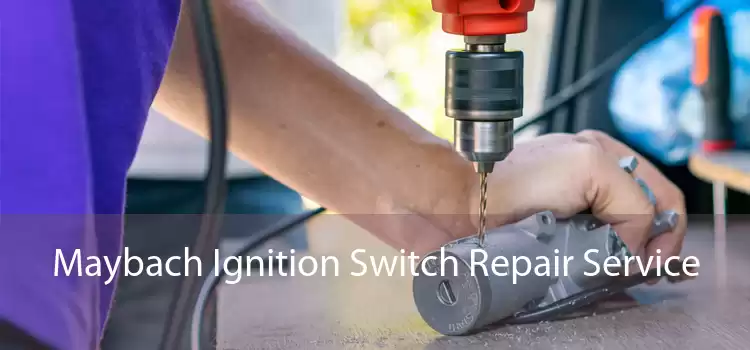 Maybach Ignition Switch Repair Service 