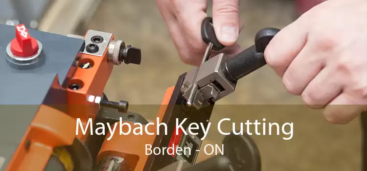 Maybach Key Cutting Borden - ON