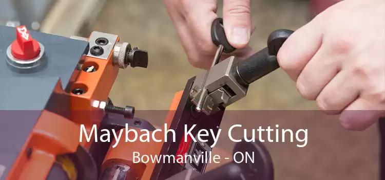 Maybach Key Cutting Bowmanville - ON