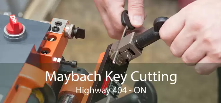 Maybach Key Cutting Highway 404 - ON