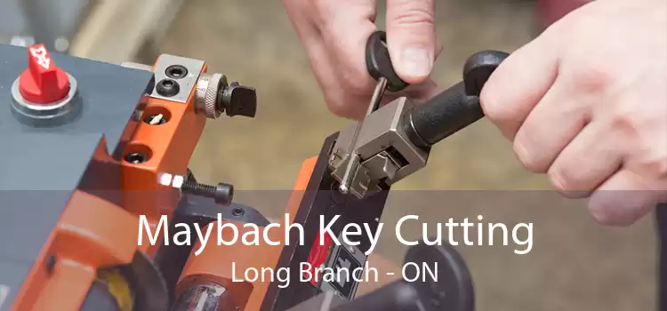 Maybach Key Cutting Long Branch - ON