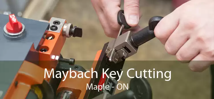 Maybach Key Cutting Maple - ON