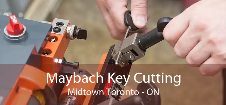 Maybach Key Cutting Midtown Toronto - ON