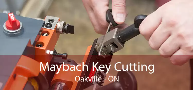 Maybach Key Cutting Oakville - ON