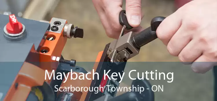 Maybach Key Cutting Scarborough Township - ON