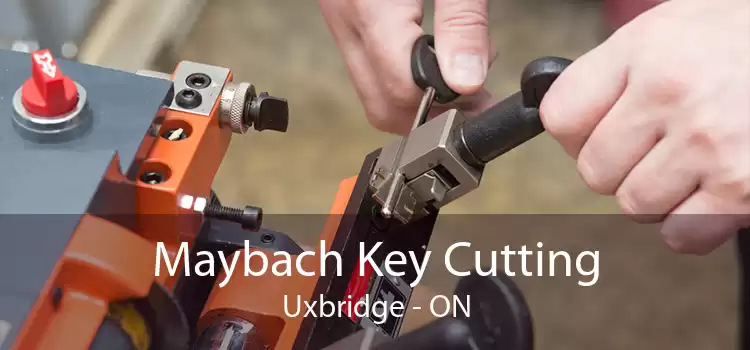 Maybach Key Cutting Uxbridge - ON