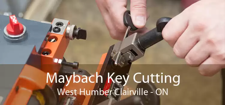 Maybach Key Cutting West Humber Clairville - ON