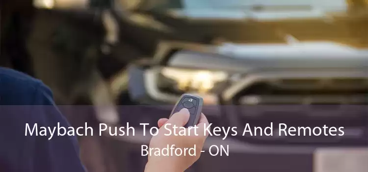 Maybach Push To Start Keys And Remotes Bradford - ON