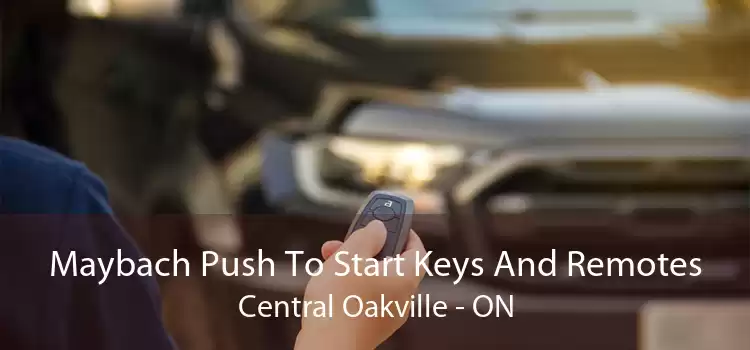 Maybach Push To Start Keys And Remotes Central Oakville - ON