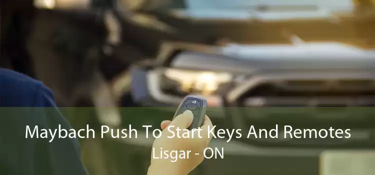 Maybach Push To Start Keys And Remotes Lisgar - ON