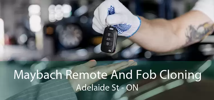 Maybach Remote And Fob Cloning Adelaide St - ON