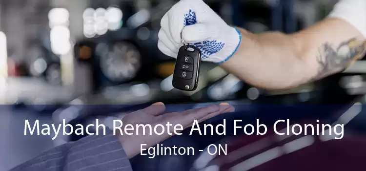 Maybach Remote And Fob Cloning Eglinton - ON