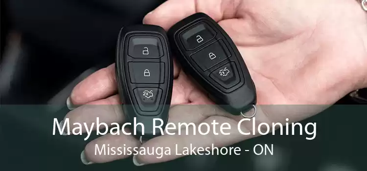 Maybach Remote Cloning Mississauga Lakeshore - ON