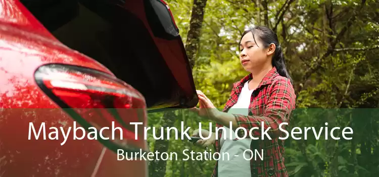 Maybach Trunk Unlock Service Burketon Station - ON