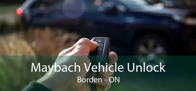 Maybach Vehicle Unlock Borden - ON
