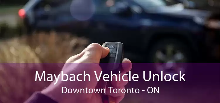 Maybach Vehicle Unlock Downtown Toronto - ON