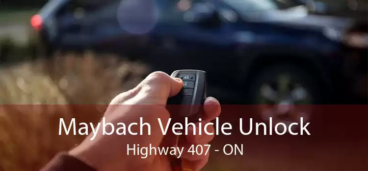 Maybach Vehicle Unlock Highway 407 - ON