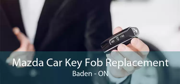 Mazda Car Key Fob Replacement Baden - ON