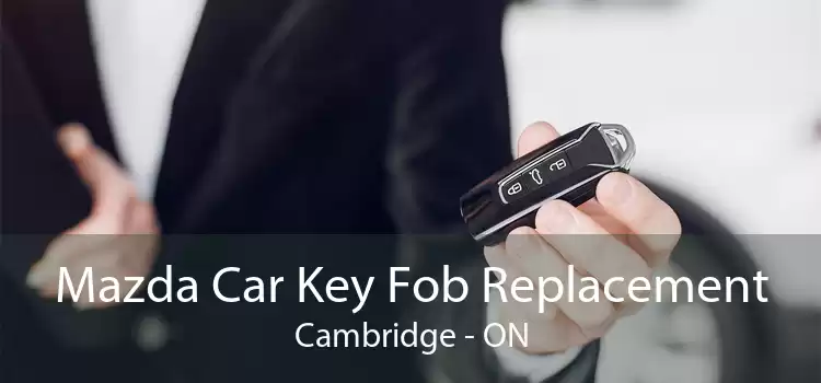 Mazda Car Key Fob Replacement Cambridge - ON
