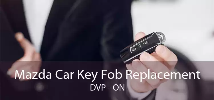 Mazda Car Key Fob Replacement DVP - ON