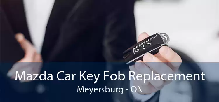 Mazda Car Key Fob Replacement Meyersburg - ON